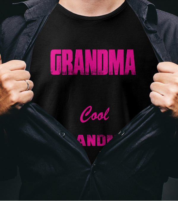 I'm Called Grandma Because I'm Way Too Cool To Be Called Grandma T-Shirt