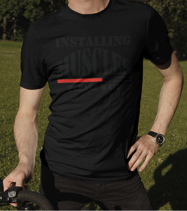 Installing Muscles Please Wait Fitness Progress Bar T-Shirt