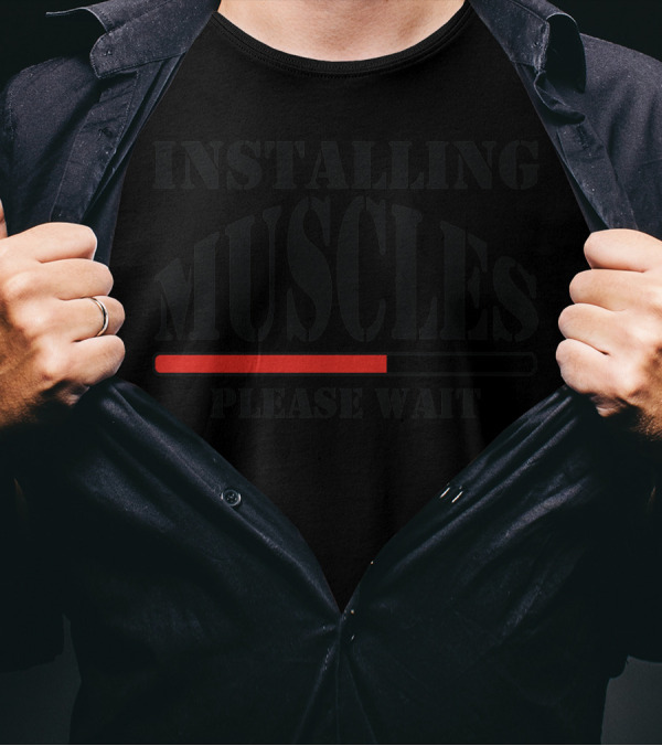 Installing Muscles Please Wait Fitness Progress Bar T-Shirt