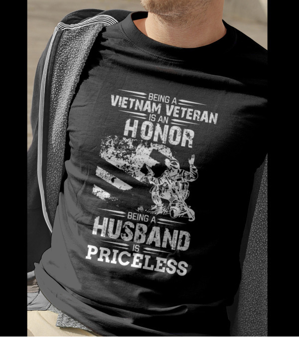 Being A Vietnam Veteran Is An Honor Being A Husband Is Priceless T-Shirt