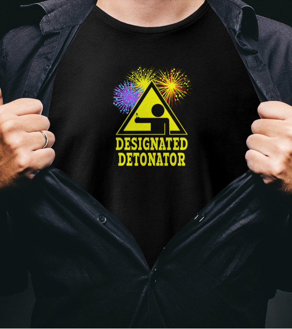 Designated Detonator Fireworks Warning Sign T-Shirt