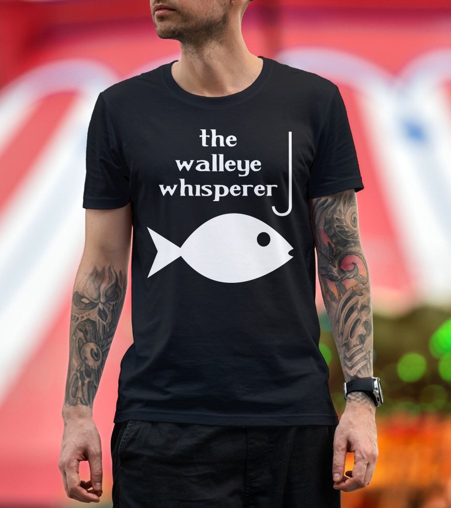 The Walleye Whisperer Fishing Hook and Fish T-Shirt