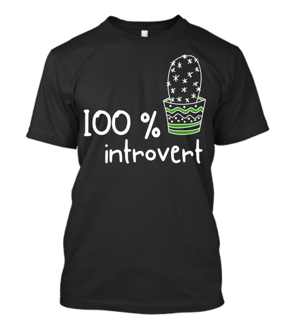 100 Percent Introvert Funny Cute Sarcastic Cactus T-Shirt