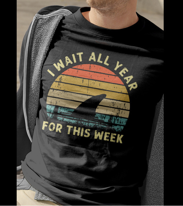 I Wait All Year For This Week Shark Silhouette Retro Sunset Funny T-Shirt