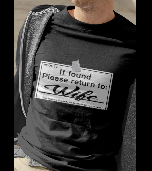 If Found Please Return To Wife Tag #00012 T-Shirt