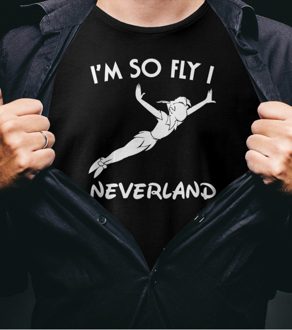 I'm So Fly I Neverland Peter Pan T-Shirt
