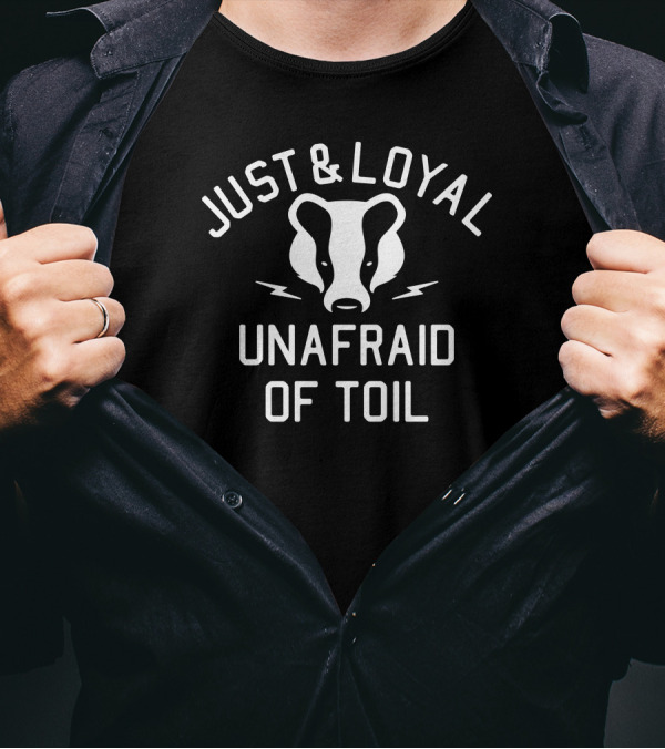 Just And Loyal Unafraid Of Toil Badger T-Shirt