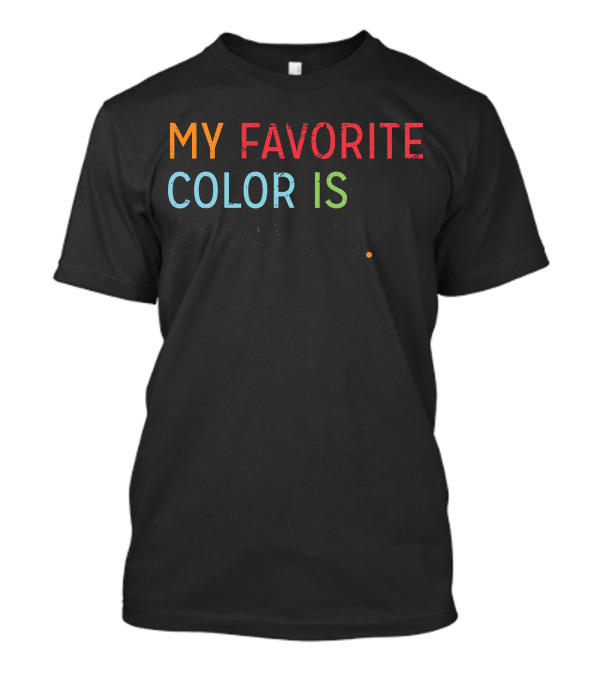 My Favorite Color Is No Pants New T-Shirt