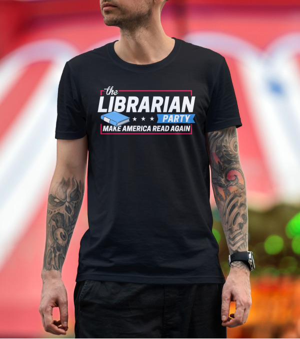 Premium T-Shirt: The Librarian Party Make America Read Again Book with Stars T-Shirt The Librarian Party Make America Read Again Book with Stars T-Shirt