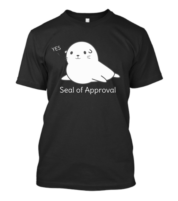 YES Seal Of Approval Funny Joke T-Shirt