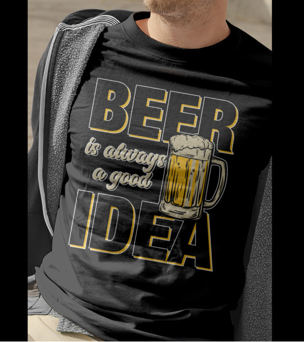 Beer Is Always A Good Idea Mug T-Shirt