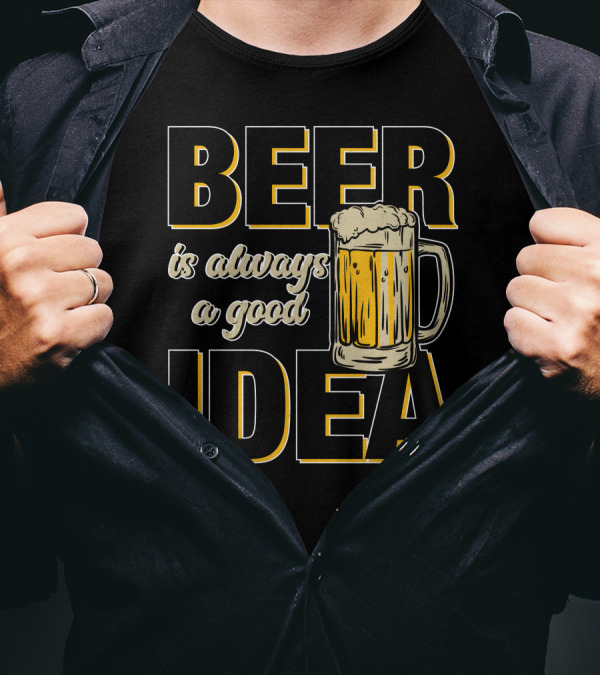 Beer Is Always A Good Idea Mug T-Shirt