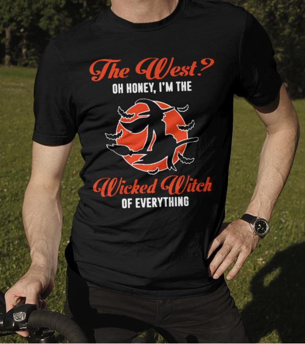 The West Oh Honey I'm The Wicked Witch Of Everything With Flying Witch And Bats Over Orange Moon T-Shirt