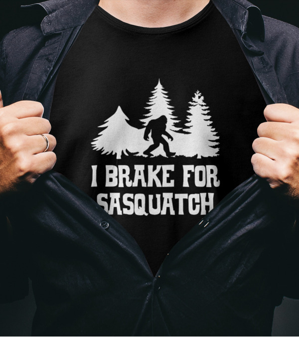 I Brake For Sasquatch Forest T-Shirt