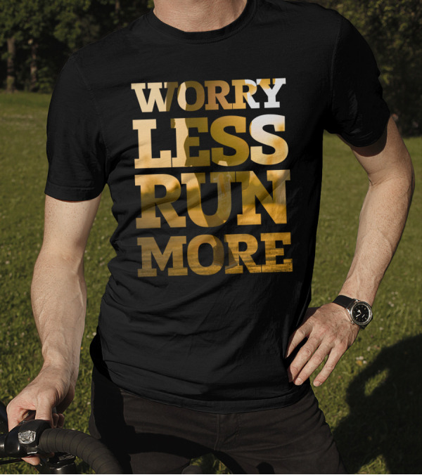 Worry Less Run More Motivational Running Typography T-Shirt