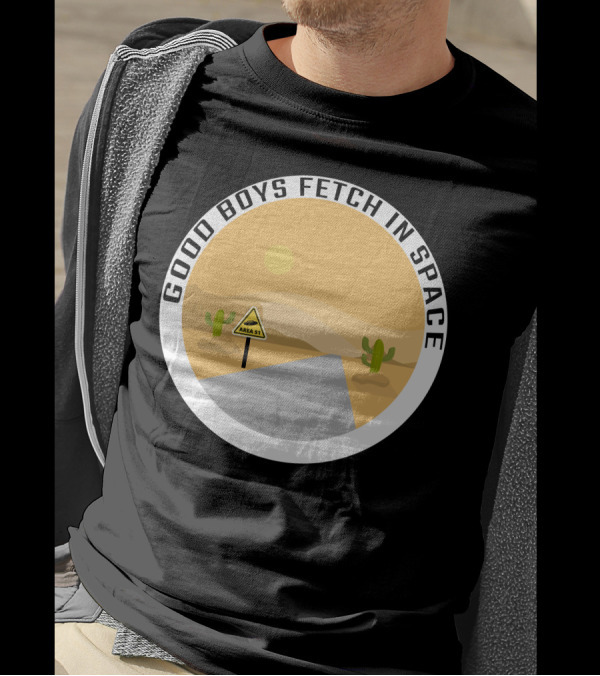 Good Boys Fetch In Space Area 51 Desert Road Cactus Scene T-Shirt
