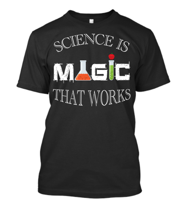 Science Is Magic That Works Chemistry Flask Apple T-Shirt
