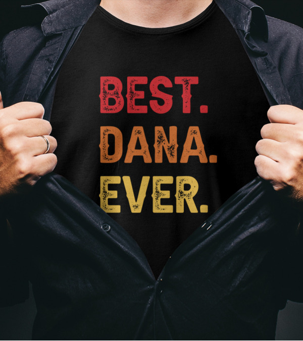 BEST DANA EVER T-Shirt