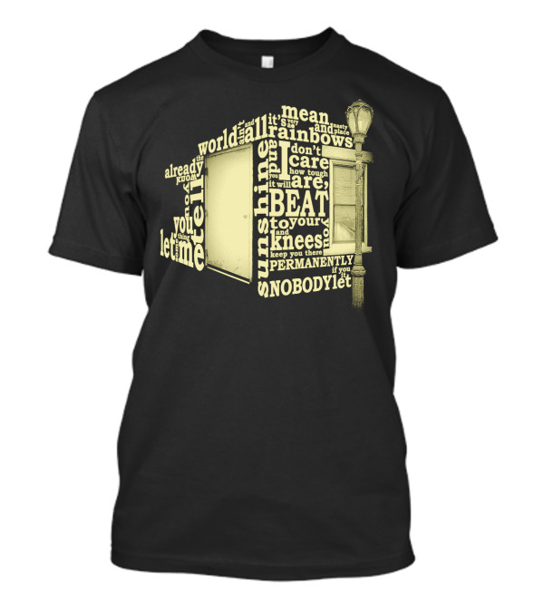 World Ain't All Sunshine And Rainbows Speech Beat You To Your Knees T-Shirt