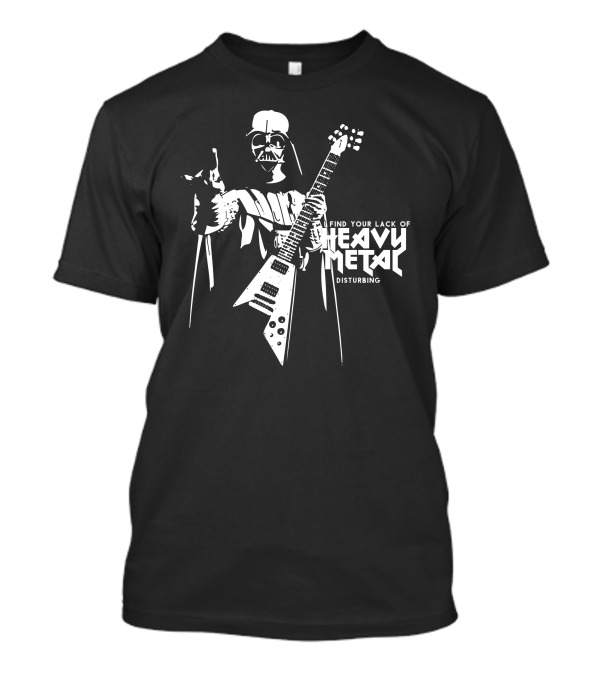 Darth Vader Heavy Metal Guitar Shredding I Find Your Lack Of Heavy Metal Disturbing T-Shirt