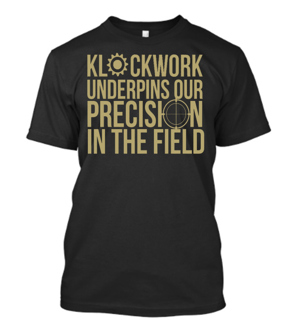 Klockwork Underpins Our Precision In The Field With Gear And Crosshair T-Shirt