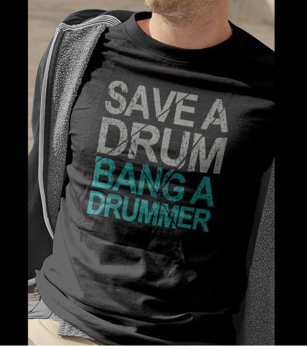 Save A Drum Bang A Drummer Vintage T-Shirt