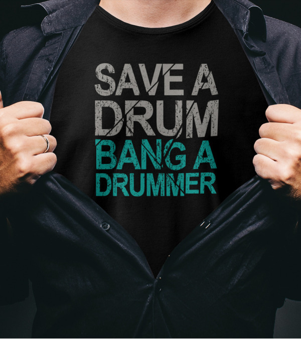 Save A Drum Bang A Drummer Vintage T-Shirt