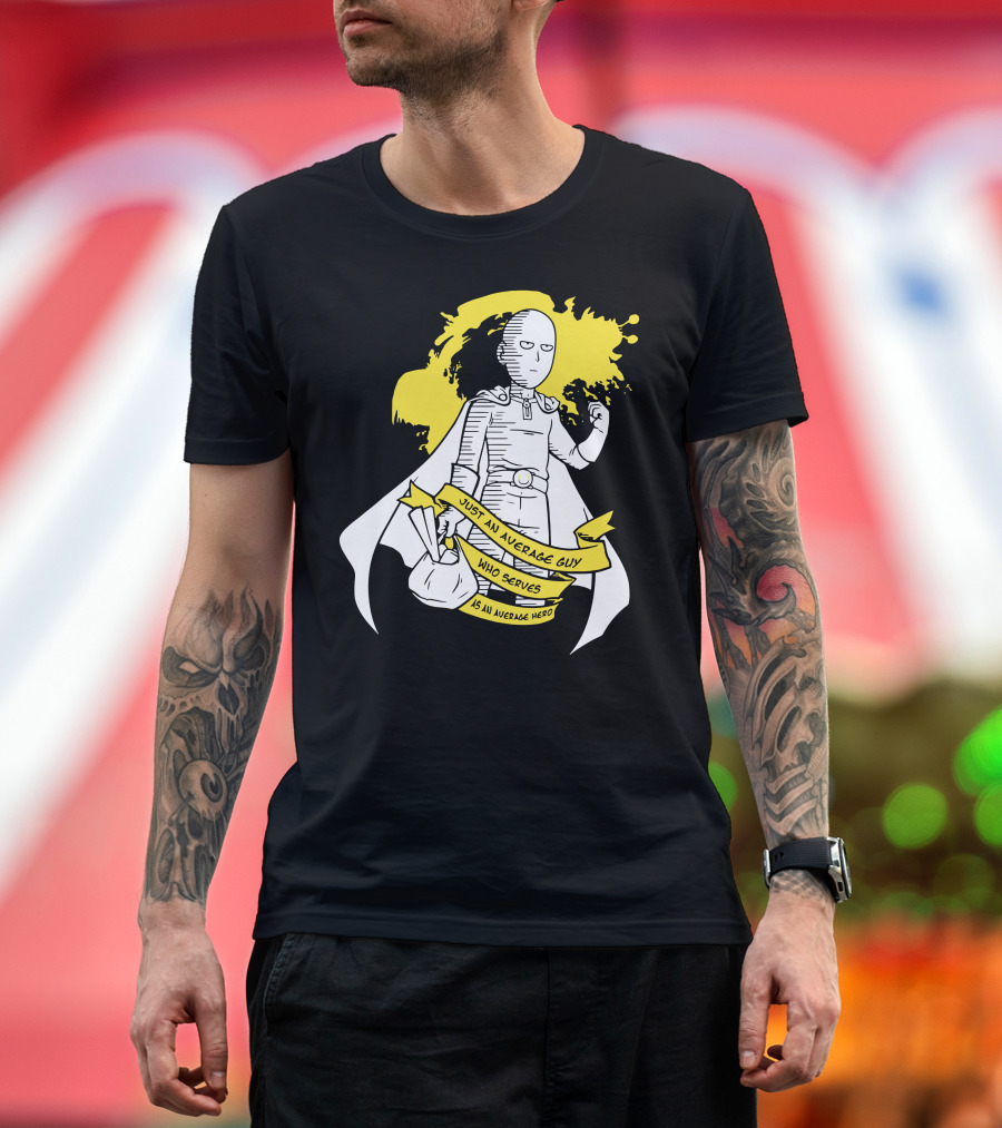 Just an Average Guy Who Serves as an Average Hero T-Shirt