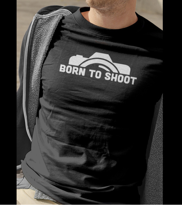 Born To Shoot Photography Camera Geek Passion Enthusiast T-Shirt