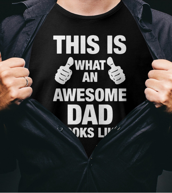 This Is What An Awesome Dad Looks Like With Thumbs Up T-Shirt