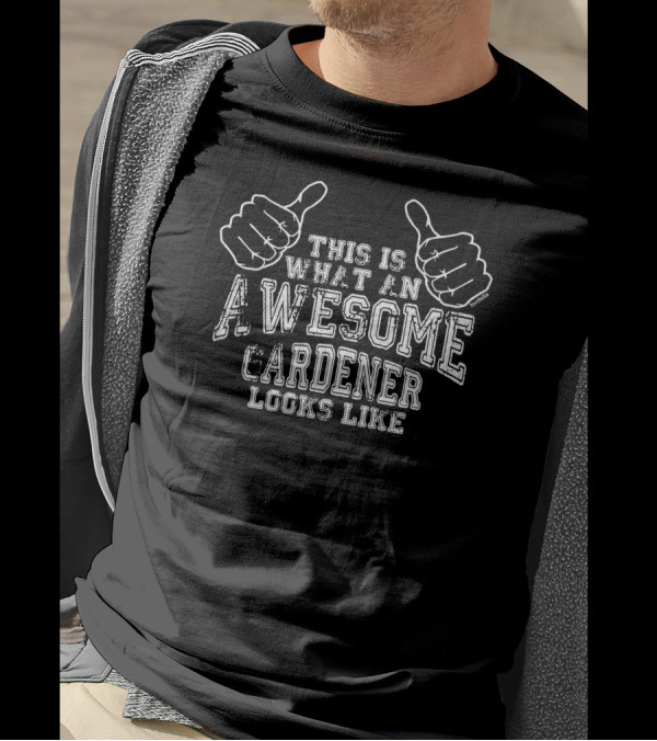 This Is What An Awesome Gardener Looks Like Thumbs Up T-Shirt
