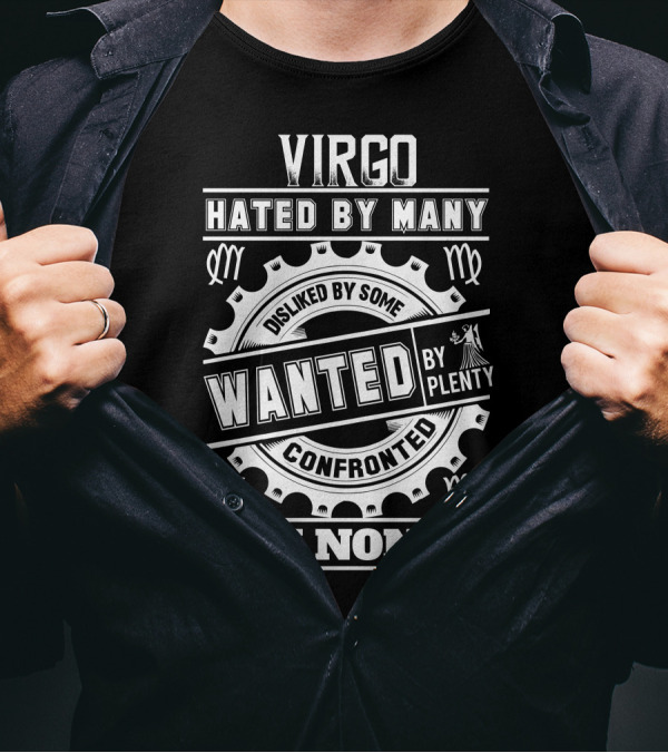 Virgo Hated By Many Disliked By Some Wanted By Plenty Confronted By None T-Shirt
