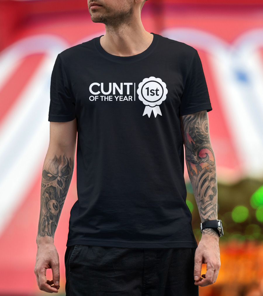 Cunt Of The Year 1st T-Shirt