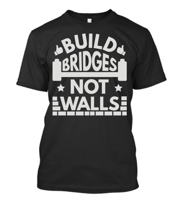 BUILD BRIDGES NOT WALLS Stars And Bars T-Shirt