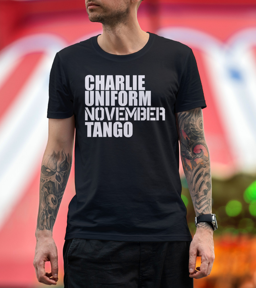 CHARLIE UNIFORM NOVEMBER TANGO T-Shirt