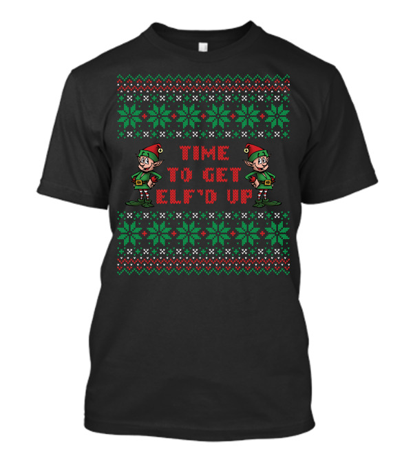 Time To Get Elf'd Up Ugly Christmas Sweater Style With Festive Elves And Snowflakes T-Shirt
