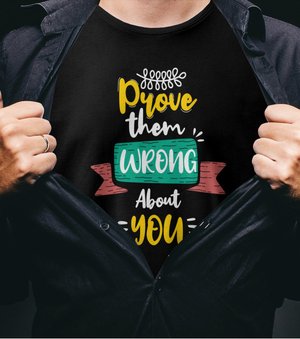 Prove Them Wrong About You Wrong Together T-Shirt