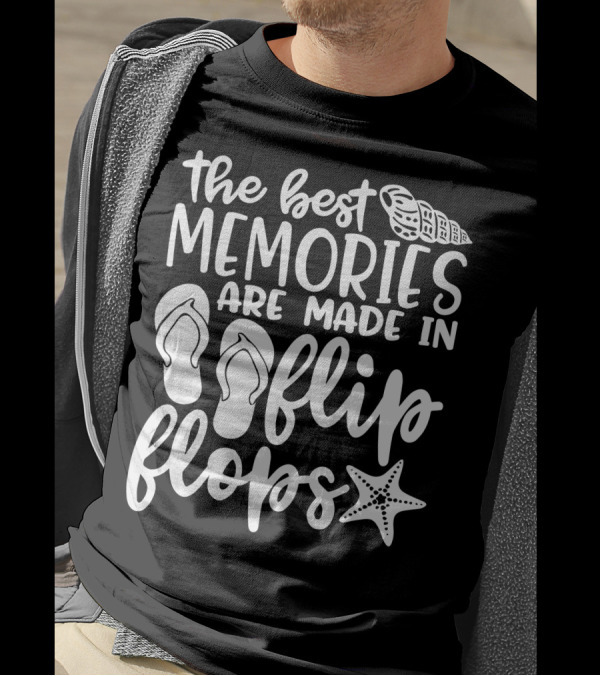 The Best Memories Are Made In Flip Flops With Seashell And Starfish T-Shirt