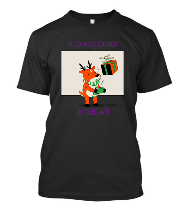 It Looked Easier In The Ad Reindeer Struggling With Gift Assembly T-Shirt