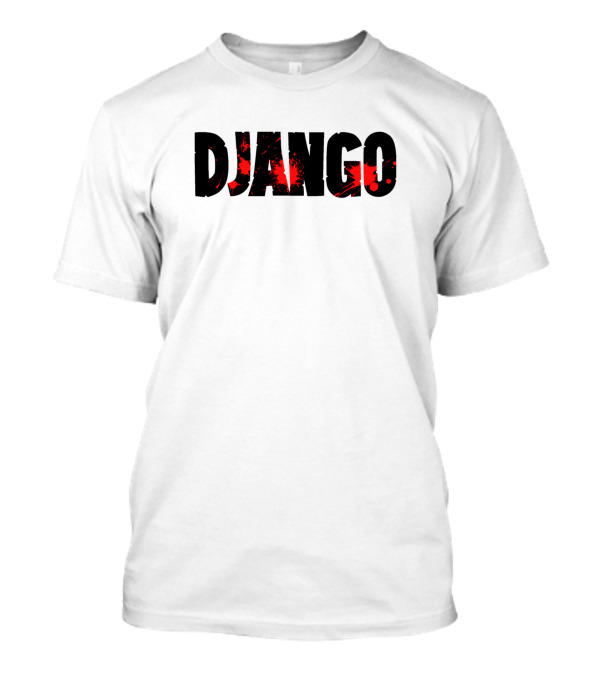 Django Unchained Jamie Foxx Bold Text With Red Splatter Effect T-Shirt