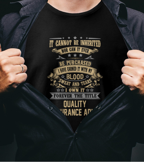 IT CANNOT BE INHERITED QUALITY ASSURANCE ADMIN FOREVER THE TITLE T-Shirt