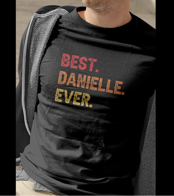 BEST DANIELLE EVER T-Shirt