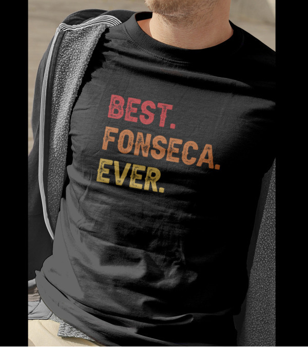 Best Fonseca Ever Fonseca Second Name Fonseca Midd T-Shirt