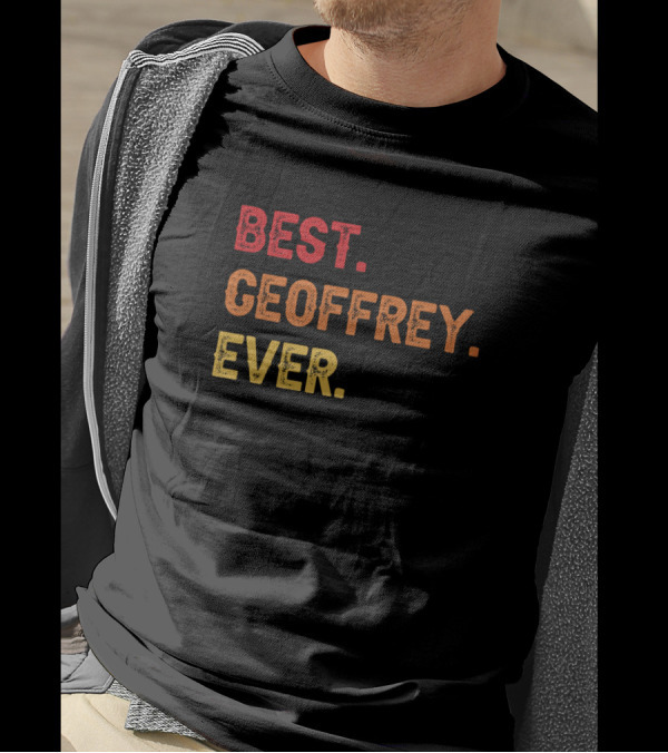 BEST GEOFFREY EVER T-Shirt