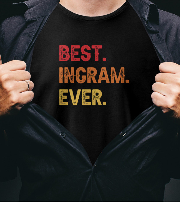 Best Ingram Ever Ingram Second Name T-Shirt