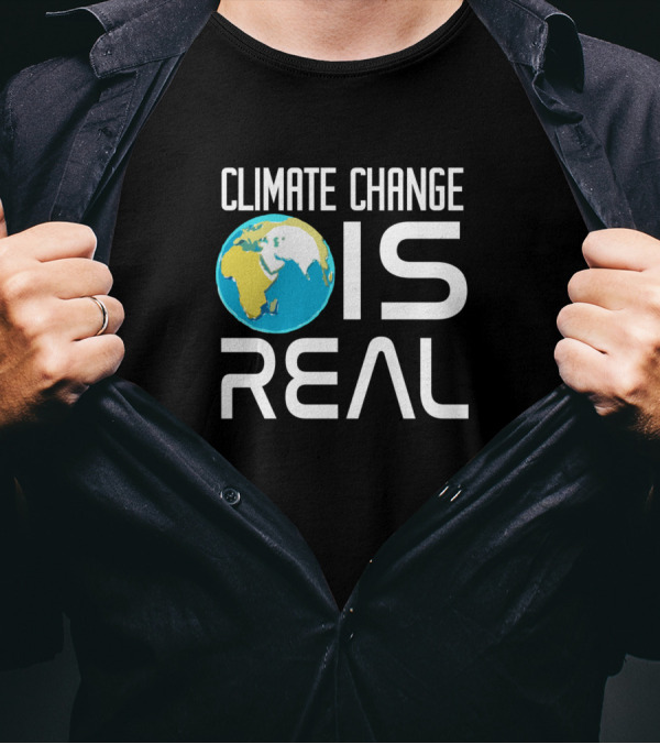 Climate Change Is Real Earth Awesome Saying T-Shirt