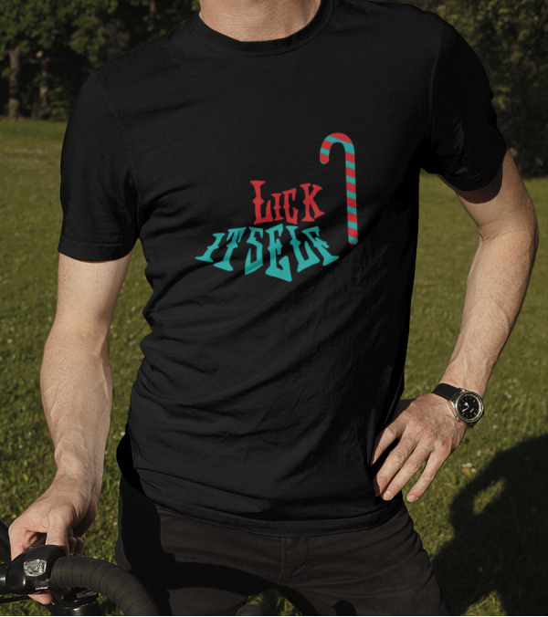 It's Not Going To Lick Itself Candy Cane Holiday Humor T-Shirt
