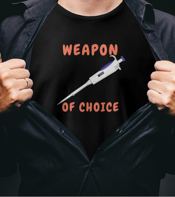 Weapon Of Choice Funny Pipette T-Shirt