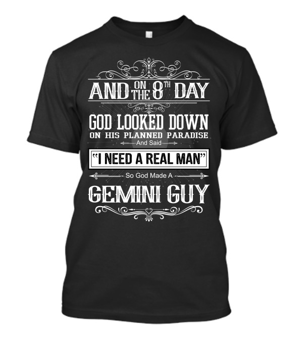 God Looked Down Planned Paradise Made Real Gemini Guy T-Shirt
