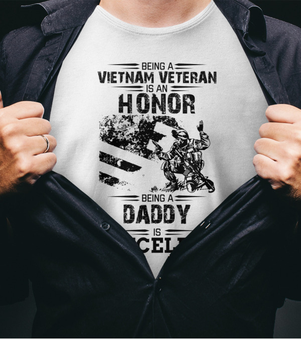 Being A Vietnam Veteran Is An Honor Being A Daddy Is Priceless T-Shirt